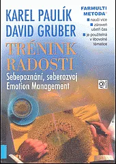 Trénink radosti : sebepoznání, seberozvoj : emotion management