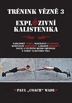Trénink vězně 3 - Explozivní kalistenika