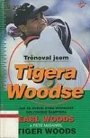 Trénoval jsem Tigera Woodse