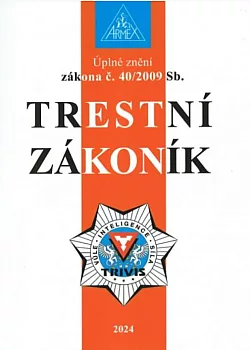 Trestní zákoník 2024 - úplné znění zákona č. 40/2009 Sb.