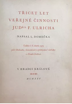 Třicet let veřejné činnosti JUDra. F. Ulrycha
