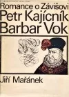 Romance o Závišovi, Petr Kajícník, Barbar Vok
