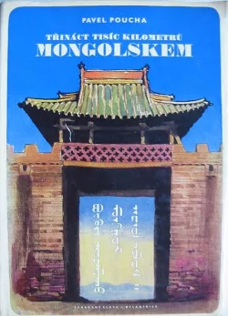 Třináct tisíc kilometrů Mongolskem