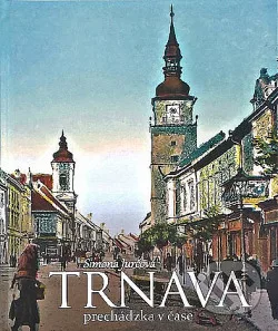 Trnava - Prechádzka v čase