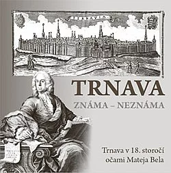 Trnava známa - neznáma