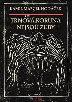 Trnová koruna nejsou zuby