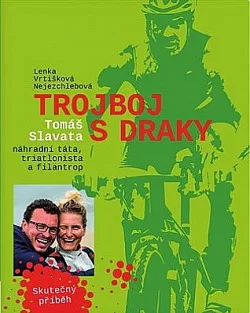 Trojboj s draky: Tomáš Slavata, náhradní táta, triatlonista a filantrop