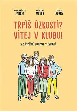 Trpíš úzkostí? Vítej v klubu