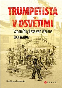 Trumpetista v Osvětimi – Vzpomínky Lexe van Werena