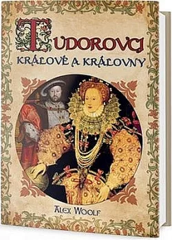 Tudorovci - Králové a královny