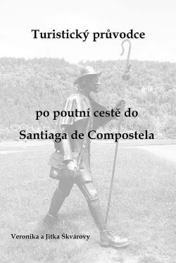 Turistický průvodce po poutní cestě do Santiaga de Compostela