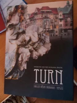 Turn, 100 let města Trnovany - Teplice