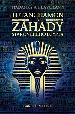 Tutanchamon a záhady starověkého Egypta