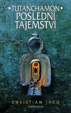 Tutanchamon - Poslední tajemství