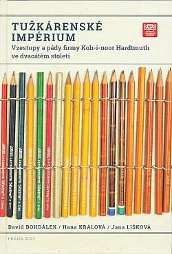 Tužkárenské impérium. Vzestupy a pády firmy Koh-i-noor Hardtmuth ve dvacátém století
