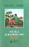 Tvé tělo je stvořeno pro život