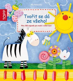 Tvořit se dá ze všeho