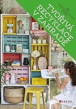 Tvořivá recyklace v zahradě