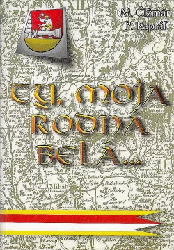 Ty moja rodná Belá...