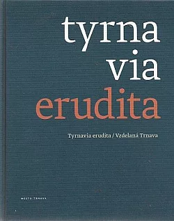 Tyrnavia erudita - Vzdelaná Trnava
