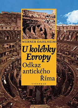 U kolébky Evropy: Odkaz antického Říma