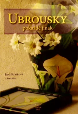 Ubrousky pokaždé jinak