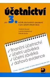 Účetnictví pro 3. ročník obchodních akademií a pro ostatní střední školy