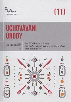 Uchovávání úrody: Tradiční i nové způsoby, jak zachovat potraviny v chutném stavu přes zimu a déle