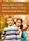 Učíme děti zvládat úzkost, obavy a stres