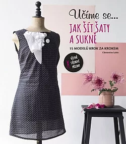 Učíme se... jak šít šaty a sukně
