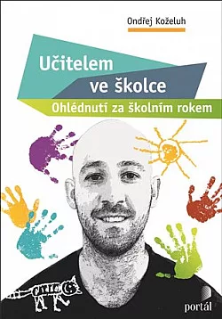 Učitelem ve školce: Ohlédnutí za školním rokem