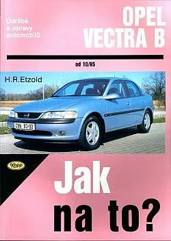 Údržba a opravy automobilů Opel Vectra B