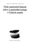 Úkoly pastorační činnosti církve a pastorální teologie v českých zemích