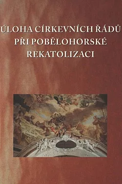 Úloha církevních řádů při pobělohorské rekatolizaci