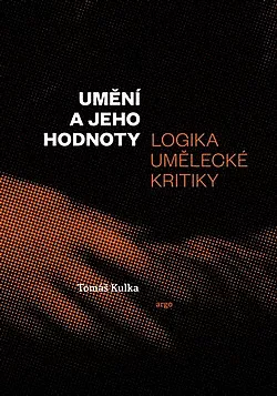 Umění a jeho hodnoty. Logika umělecké kritiky