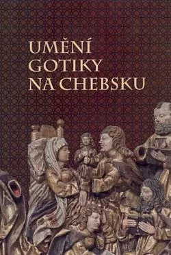 Umění gotiky na Chebsku