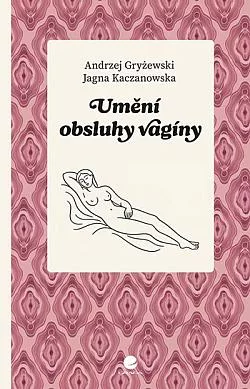 Umění obsluhy vagíny