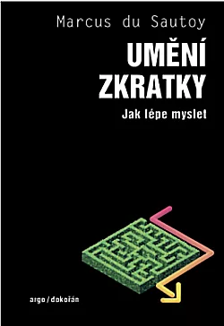 Umění zkratky: Jak lépe myslet