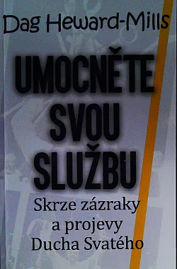 Umocněte svou službu skrze zázraky a projevy Ducha Svatého