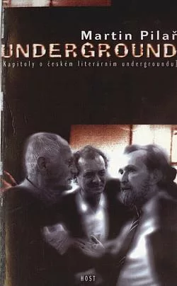 Underground: Kapitoly o českém literárním undergroundu