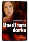 Unesli nám dcerku