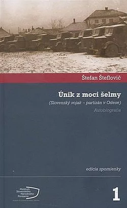 Únik z moci šelmy: Slovenský vojak - partizán v Odese