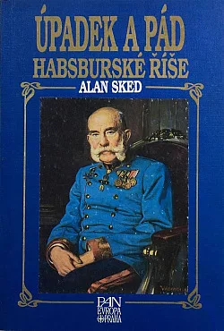 Úpadek a pád habsburské říše