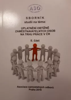 Uplatnění obtížně zaměstnavatelných osob na trhu práce v ČR - II. Část
