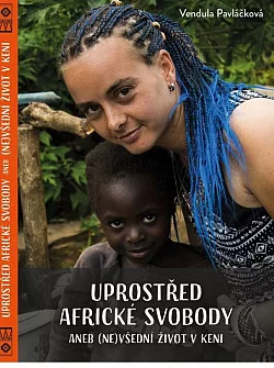 Uprostřed africké svobody aneb (Ne)všední život v Keni