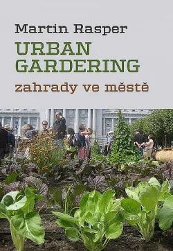 Urban Gardering: Zahrady ve městě