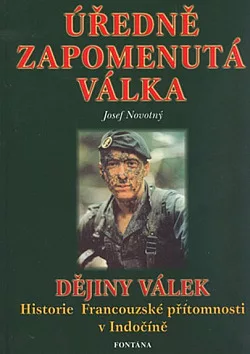 Úředně zapomenutá válka: Historie francouzské přítomnosti v Indočíně