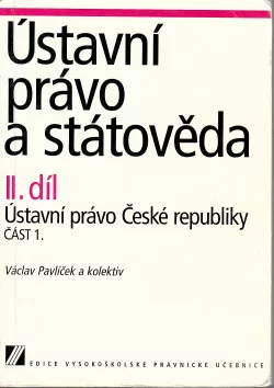 Ústavní právo a státověda II. díl: Ústavní právo České republiky část 1.