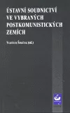 Ústavní soudnictví ve vybraných postkomunistických zemích