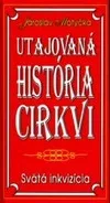 Utajovaná história cirkvi. Svätá inkvizícia